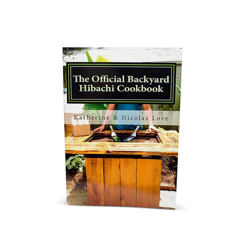 The Official Backyard Hibachi Cookbook